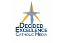 Decided Excellence Catholic Media